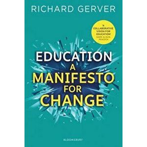 Education: A Manifesto for Change, Paperback - Richard Gerver imagine