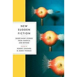 New Sudden Fiction: Short-Short Stories from America and Beyond, Paperback - Robert Shapard imagine