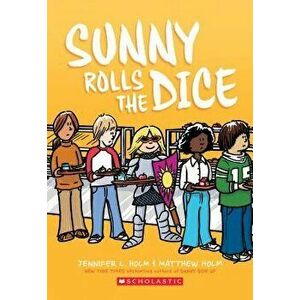 Sunny Rolls the Dice, Paperback - Jennifer L. Holm imagine