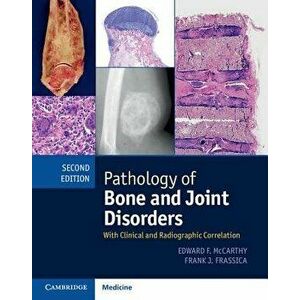 Pathology of Bone and Joint Disorders Print and Online Bundle: With Clinical and Radiographic Correlation, Hardcover - Edward F. McCarthy imagine