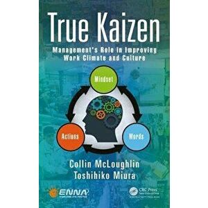 True Kaizen: Management's Role in Improving Work Climate and Culture, Hardcover - Collin McLoughlin imagine