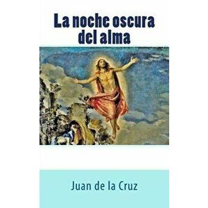 La Noche Oscura del Alma, Paperback - Juan de La Cruz imagine