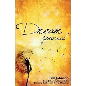 Dream Journal, Hardcover - Bill Johnson imagine