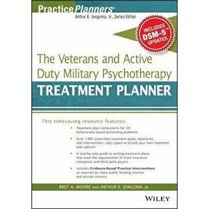 The Veterans and Active Duty Military Psychotherapy Treatment Planner, with Dsm-5 Updates, Paperback - Bret A. Moore imagine