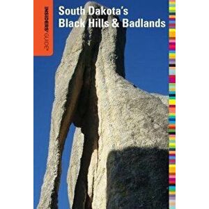 Insiders' Guide(r) to South Dakota's Black Hills & Badlands, Paperback - T. D. Griffith imagine