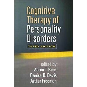 Cognitive Therapy of Personality Disorders, Hardcover - Aaron T. Beck imagine