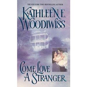 Come Love a Stranger - Kathleen E. Woodiwiss imagine