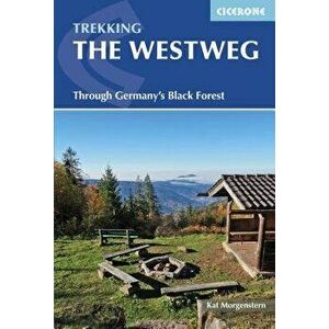 Trekking the Westweg: Through Germany's Black Forest, Paperback - Kat Morgenstern imagine