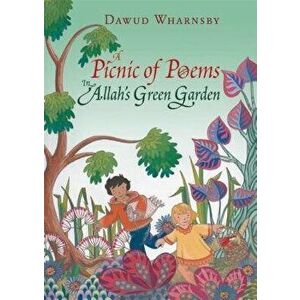 A Picnic of Poems: In Allah's Green Garden - Dawud Wharnsby imagine