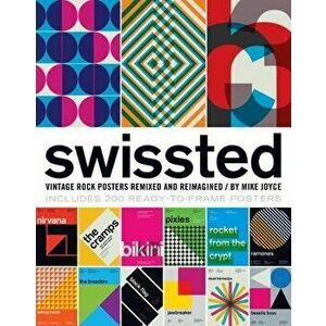 Swissted: Vintage Rock Posters Remixed and Reimagined, Paperback - Mike Joyce imagine