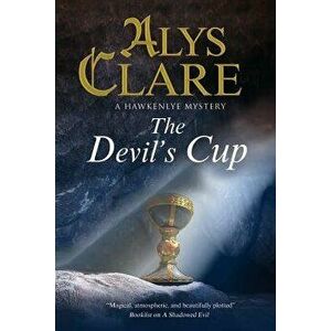The Devil's Cup: A Medieval Mystery, Paperback - Alys Clare imagine