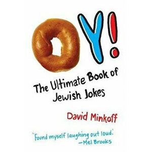 Oy!: The Ultimate Book of Jewish Jokes, Paperback - David Minkoff imagine