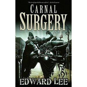 Carnal Surgery, Paperback - Edward, Jr. Lee imagine