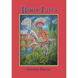 Roman Lives, Paperback - Dorothy Harrer imagine