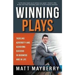 Winning Plays: Tackling Adversity and Achieving Success in Business and in Life - Matt Mayberry imagine