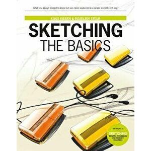 Sketching the Basics, Paperback - Koos Eissen imagine