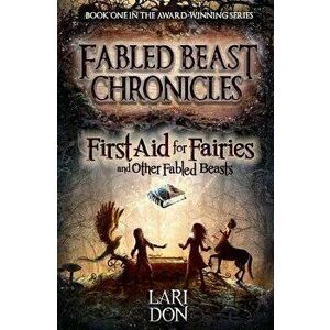 First Aid for Fairies and Other Fabled Beasts - Lari Don imagine