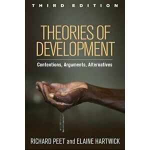 Theories of Development, Third Edition: Contentions, Arguments, Alternatives, Paperback - Richard Peet imagine