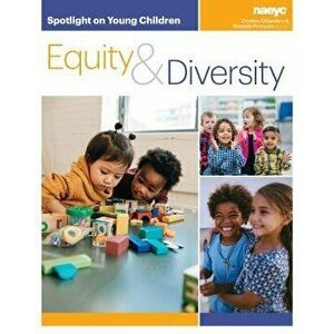 Spotlight on Young Children: Equity and Diversity, Paperback - Cristina Gillanders imagine