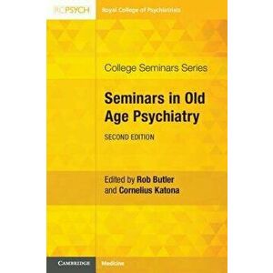 Seminars in Old Age Psychiatry, Paperback - Rob Butler imagine