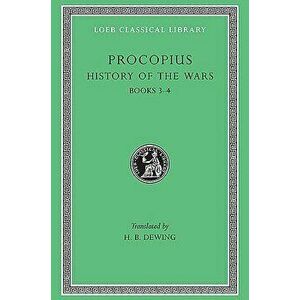History of the Wars, Volume II: Books 3-4. (Vandalic War), Hardcover - Procopius imagine