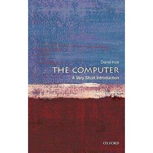 The Computer: A Very Short Introduction, Paperback - Darrel Ince imagine