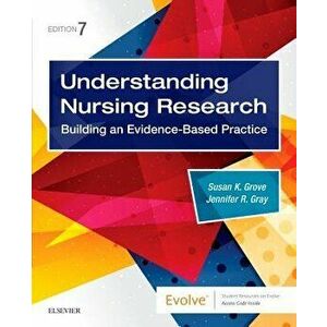 Understanding Nursing Research: Building an Evidence-Based Practice, Paperback - Susan K. Grove imagine