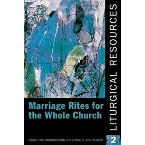 Liturgical Resources 2: Marriage Rites for the Whole Church, Paperback - Church Publishing imagine