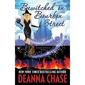 Bewitched on Bourbon Street, Paperback - Deanna Chase imagine