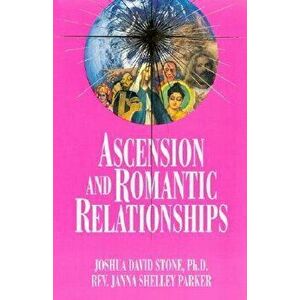 Ascension and Romantic Relationships, Paperback - Joshua David Stone imagine