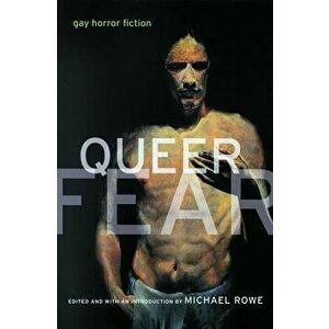 Queer Fear: Gay Horror Fiction, Paperback - Michael Rowe imagine