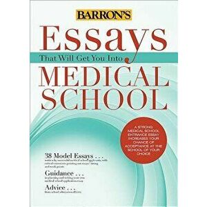 Essays That Will Get You Into Medical School, Paperback - Chris Dowhan imagine