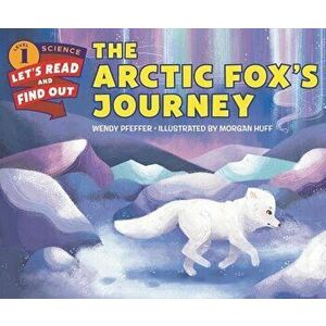The Arctic Fox's Journey, Hardcover - Wendy Pfeffer imagine