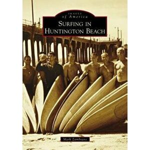 Surfing in Huntington Beach, Paperback - Mark Zambrano imagine