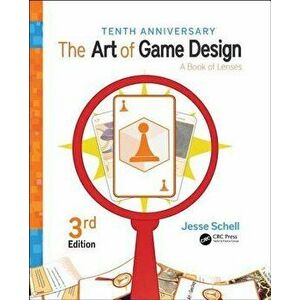The Art of Game Design: A Book of Lenses, Third Edition, Paperback - Jesse Schell imagine