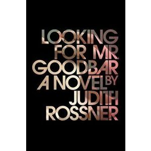 Looking for Mr. Goodbar, Paperback - Judith Rossner imagine