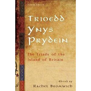 Trioedd Ynys Prydein: The Triads of the Island of Britain, Paperback - Rachel Bromwich imagine