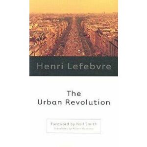 The Urban Revolution, Paperback - Henri Lefebvre imagine
