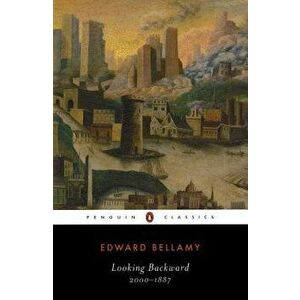 Looking Backward: 2000-1887, Paperback - Edward Bellamy imagine