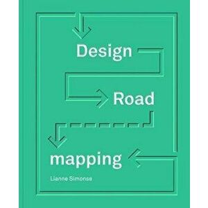 Design Roadmapping: Guidebook for Future Foresight Techniques, Hardcover - Lianne Simonse imagine
