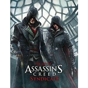 The Art of Assassin's Creed: Syndicate, Hardcover - Paul Davies imagine