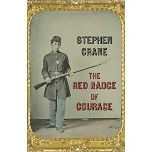 The Red Badge of Courage, Paperback - Stephen Crane imagine