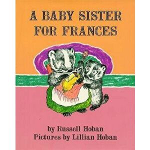 A Baby Sister for Frances, Hardcover - Russell Hoban imagine