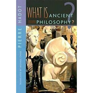 What Is Ancient Philosophy?, Paperback - Pierre Hadot imagine