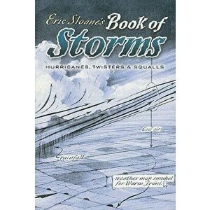 Eric Sloane's Book of Storms: Hurricanes, Twisters and Squalls, Paperback - Eric Sloane imagine