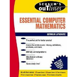 Schaum's Outline of Essential Computer Mathematics, Paperback - Seymour Lipschutz imagine