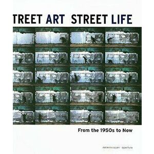 Street Art, Street Life: From the 1950s to Now, Hardcover - Lydia Yee imagine