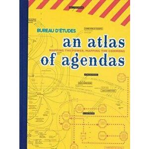 An Atlas of Agendas: Mapping the Power, Mapping the Commons, Hardcover - Freek Lomme imagine