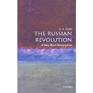 The Russian Revolution: A Very Short Introduction, Paperback - Stephen Smith imagine