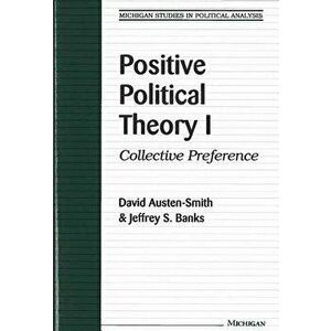 Positive Political Theory I: Collective Preference, Paperback - David Austen-Smith imagine